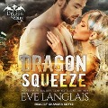 Dragon Squeeze Lib/E - Eve Langlais