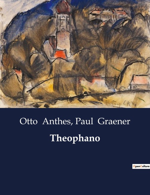Theophano - Otto Anthes, Paul Graener