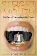 Cover-Bild zum Titel 'Sleight of Mouth' von 'Robert Dilts'