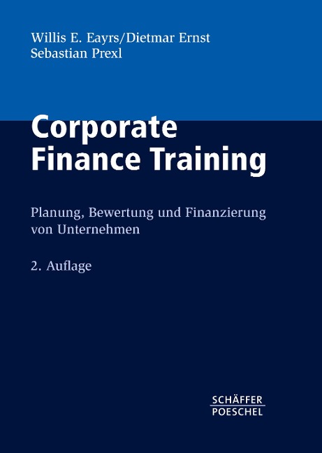 Corporate Finance Training - Willis E. Eayrs, Dietmar Ernst, Sebastian Prexl