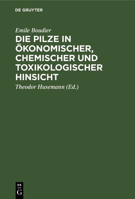 Die Pilze in ökonomischer, chemischer und toxikologischer Hinsicht - Emile Boudier