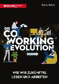 Cover-Bild zum Titel 'Die Coworking-Evolution' von 'Robert Bukvic'