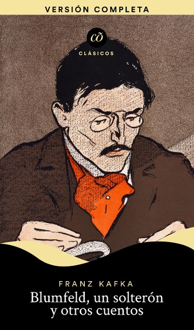 Blumfeld, un solterón y otros cuentos - Franz Kafka