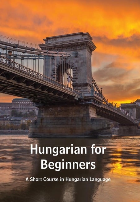 Hungarian for Beginners - Andrea Kovacs