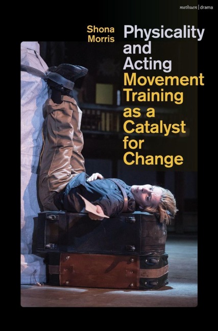 Physicality and Acting - Shona Morris