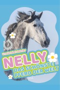 Cover-Bild zum Titel 'Nelly - Das schönste Pferd der Welt' von 'Ursula Isbel-Dotzler'