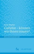 Cover-Bild zum Titel 'Gefühle - können wir ihnen trauen?' von 'Achim Stephan'