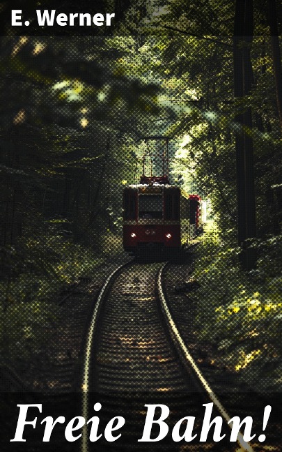 Freie Bahn! - E. Werner