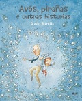 Avós, pirañas e outras historias - Rocío Bonilla