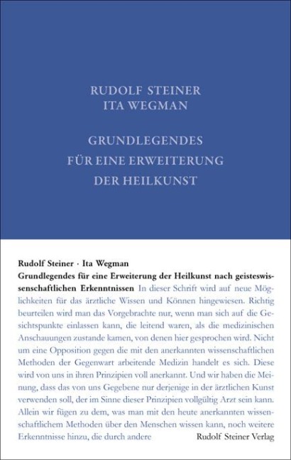 Grundlegendes für eine Erweiterung der Heilkunst nach geisteswissenschaftlichen Erkenntnissen - Rudolf Steiner, Ita Wegman