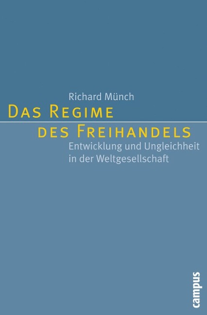 Das Regime des Freihandels - Richard Münch