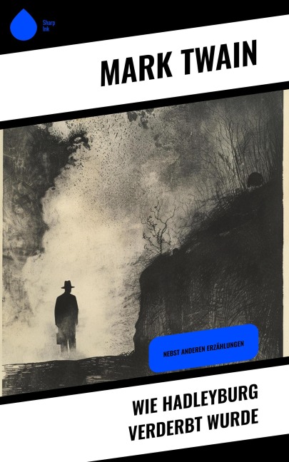 Wie Hadleyburg verderbt wurde - Mark Twain