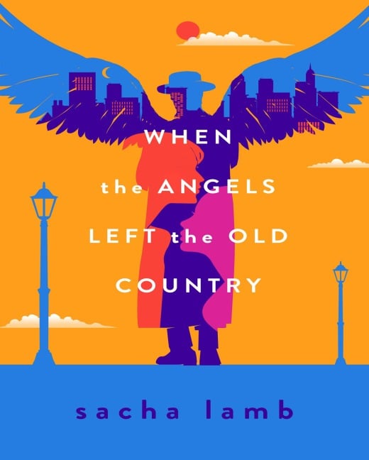 When the Angels Left the Old Country - Sacha Lamb