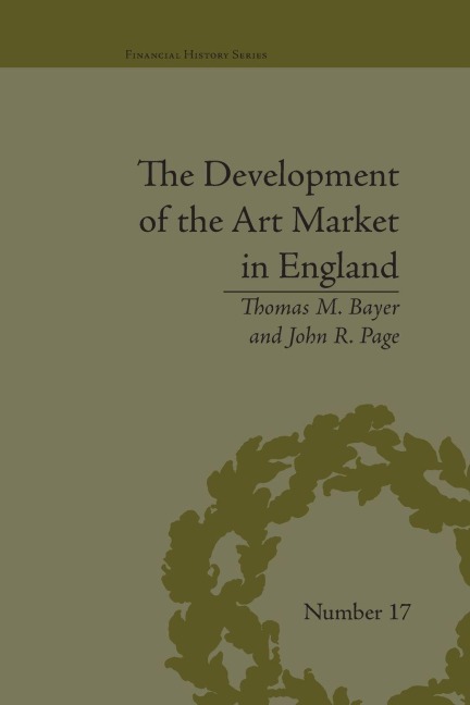 The Development of the Art Market in England - Thomas M Bayer, John R. Page