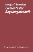 Cover-Bild zum Titel 'Elemente der Regelungstechnik' von 'Christian Landgraf, Gerd Schneider'