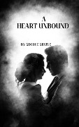 Cover-Bild zum Titel 'A Heart Unbound' von 'George Gentle'