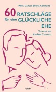 Cover-Bild zum Titel '60 Ratschläge für eine glückliche Ehe' von 'Carlos Encina Commentz'