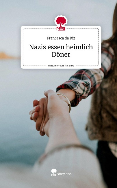 Nazis essen heimlich Döner. Life is a Story - story.one - Francesca da Riz
