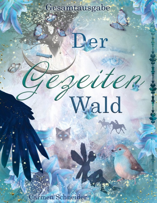 Der Gezeitenwald - Gesamtausgabe - Carmen Schneider