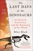 Cover-Bild zum Titel 'The Last Days of the Dinosaurs' von 'Riley Black'