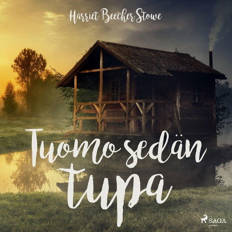 Tuomo-sedän tupa - Harriet Beecher Stowe