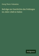 Cover-Bild zum Titel 'Beiträge zur Geschichte des Feldzuges im Jahre 1848 in Italien' von 'Georg Thurn-Valsassina'