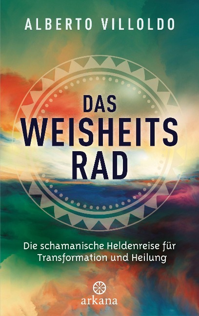 Das Weisheitsrad - Alberto Villoldo