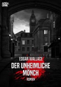 Cover-Bild zum Titel 'DER UNHEIMLICHE MÖNCH' von 'Edgar Wallace'