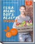 Cover-Bild zum Titel 'Feierabend-Blitzrezepte veggie' von 'Christian Henze'