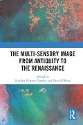 Cover-Bild zum Titel 'The Multi-Sensory Image from Antiquity to the Renaissance' von ''