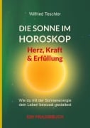 Cover-Bild zum Titel 'Die Sonne im Horoskop - Herz, Kraft und Erfüllung' von 'Wilfried Teschler'