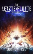 Cover-Bild zum Titel 'Die Letzte Flotte 3' von 'Joshua Tree'