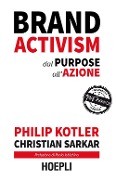 Cover-Bild zum Titel 'Brand activism. Dal purpose all'azione' von 'Philip Kotler, Christian Sarkar'