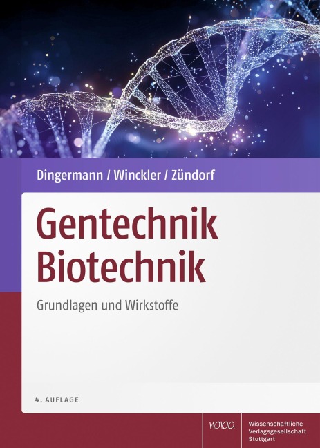 Gentechnik Biotechnik - Theodor Dingermann, Thomas Winckler, Ilse Zündorf