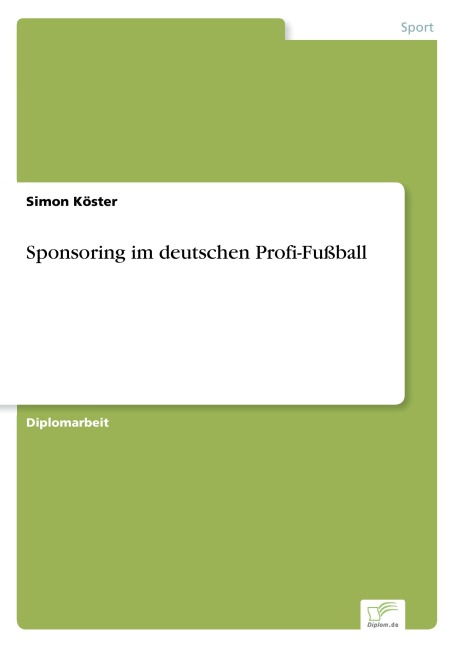 Sponsoring im deutschen Profi-Fußball - Simon Köster