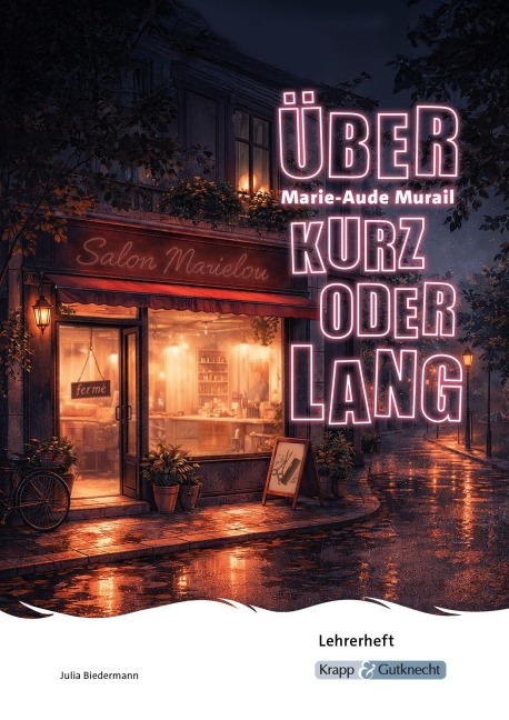 Über kurz oder lang - Marie-Aude Murail - Lehrerheft (BaWü 2027) - Julia Biedermann