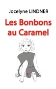 Cover-Bild zum Titel 'Les Bonbons au Caramel' von 'Jocelyne Lindner'