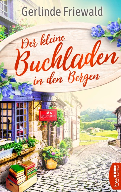 Der kleine Buchladen in den Bergen - Gerlinde Friewald