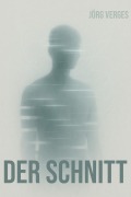 Cover-Bild zum Titel 'Der Schnitt' von 'Jörg Verges'
