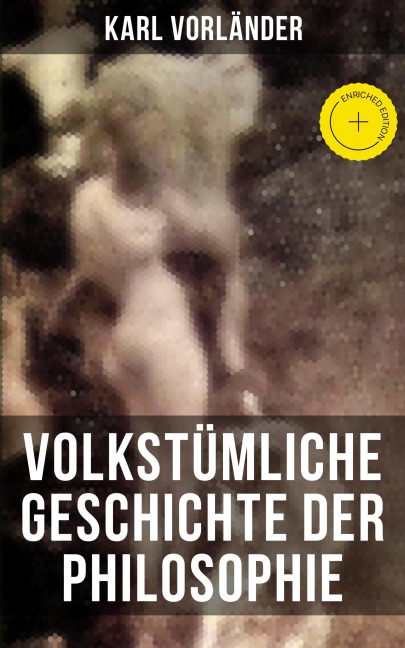Volkstümliche Geschichte der Philosophie - Karl Vorländer