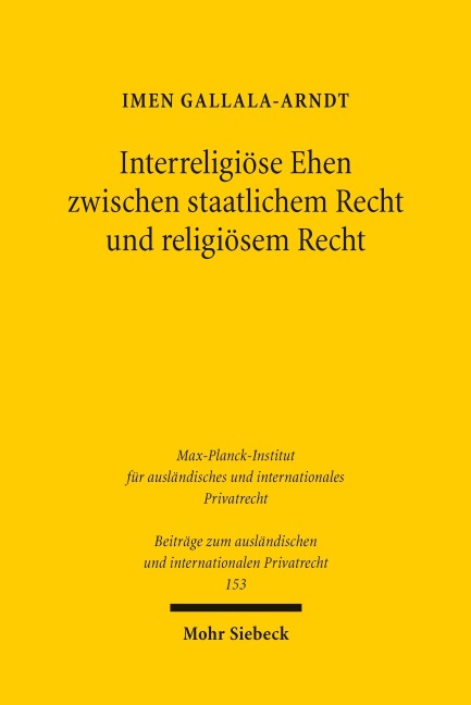 Interreligiöse Ehen zwischen staatlichem Recht und religiösem Recht - Imen Gallala-Arndt