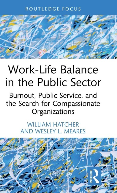 Work-Life Balance in the Public Sector - Wesley L. Meares, William Hatcher