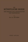 Cover-Bild zum Titel 'Die Künstliche Seide ihre Herstellung, Eigenschaften und Verwendung' von 'Karl Süvern'
