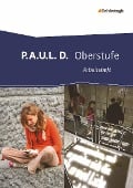 Cover-Bild zum Titel 'P.A.U.L. D. (Paul). Arbeitsheft. Oberstufe' von ''