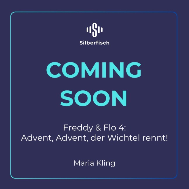 Freddy und Flo 4: Advent, Advent, der Wichtel rennt! - Maria Kling
