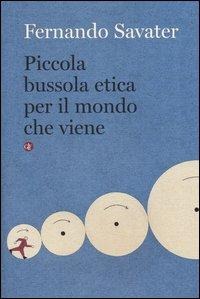 Piccola bussola etica per il mondo che viene - Fernando Savater