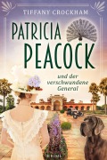 Cover-Bild zum Titel 'Patricia Peacock und der verschwundene General' von 'Tiffany Crockham'