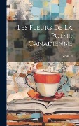 Cover-Bild zum Titel 'Les Fleurs de la Poésie Canadienne' von 'A. Nantel'