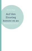 Cover-Bild zum Titel 'Auf den Einstieg kommt es an' von 'Bernhard Rippe'