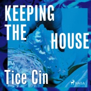 Cover-Bild zum Titel 'Keeping the House' von 'Tice Cin'
